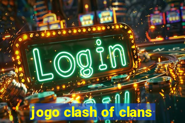 jogo clash of clans